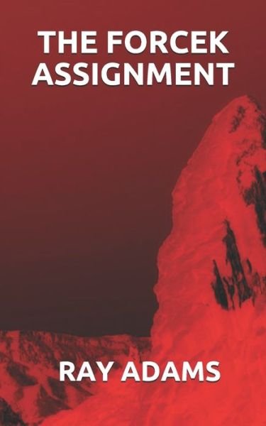 Cover for Ray Adams · The Forcek Assignment - The Roo Raka Trilogy (Paperback Book) (2020)