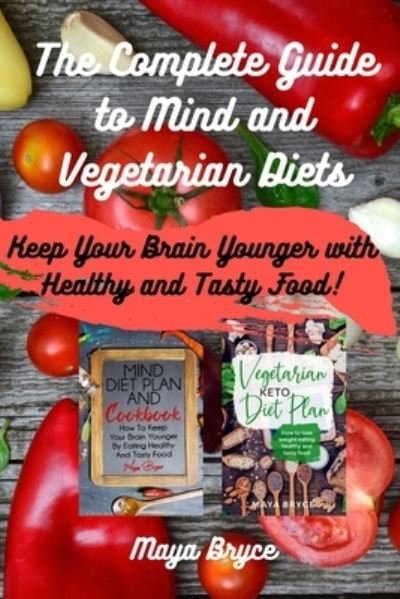 Cover for Maya Bryce · The Complete Guide to Mind and Vegetarian Diets (Paperback Bog) (2020)
