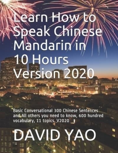 Cover for David Yao · Learn How to Speak Chinese Mandarin in 10 Hours Version 2020 (Taschenbuch) (2020)