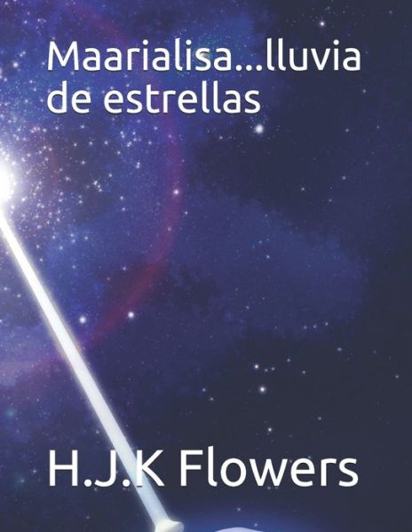 Cover for H J K Flowers · Maarialisa...lluvia de estrellas (Paperback Book) (2020)