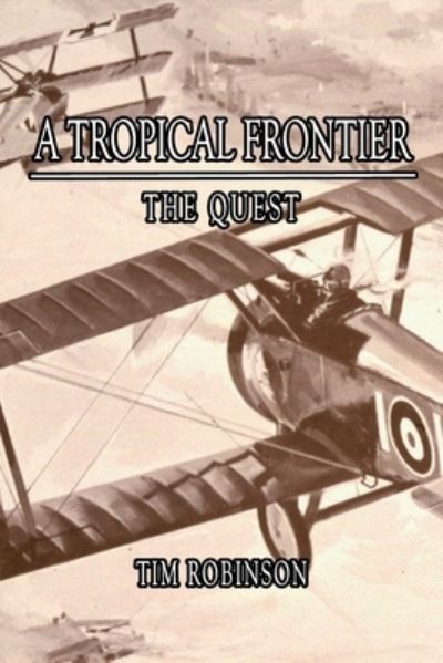 A Tropical Frontier - Tim Robinson - Kirjat - Independently Published - 9798692415462 - sunnuntai 3. tammikuuta 2021