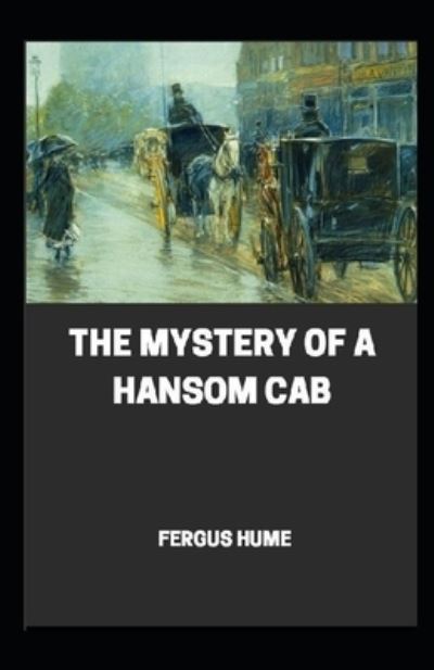 The Mystery of a Hansom Cab illustrated - Fergus Hume - Books - Independently Published - 9798704963462 - February 5, 2021