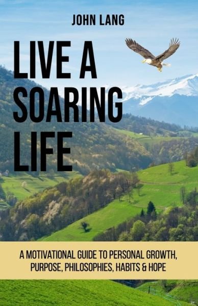 Cover for John Lang · Live a Soaring Life (Taschenbuch) (2021)