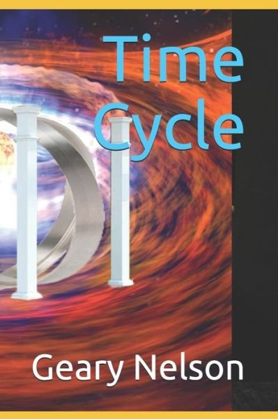 Cover for Geary Nelson · Time Cycle (Pocketbok) (2021)