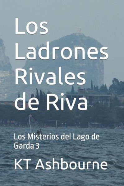 Cover for Kt Ashbourne · Los Ladrones Rivales de Riva: Los Misterios del Lago de Garda 3 - Los Misterios del Lago de Garda (Paperback Bog) (2022)