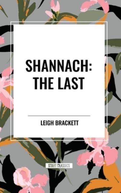 Cover for Leigh Brackett · Shannach: The Last (Gebundenes Buch) (2024)