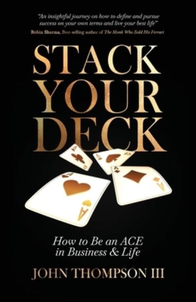 Stack Your Deck - Thompson, John, 3rd - Livros - New Degree Press - 9798885044462 - 11 de janeiro de 2023