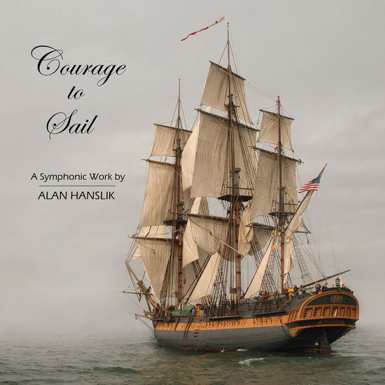 Cover for Alan Hanslik · Courage To Sail (CD) (2024)