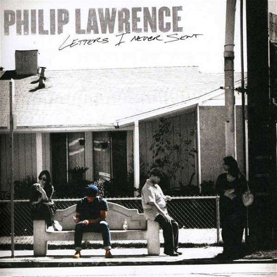 Cover for Philip Lawrence · Letters I Never Sent (CD) (2013)