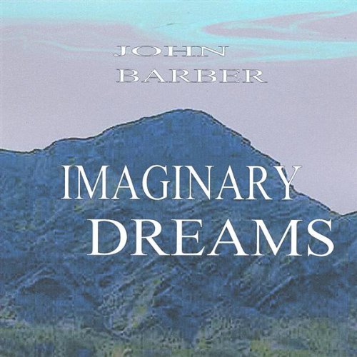 Cover for John Barber · Imaginary Dreams (CD) (2005)