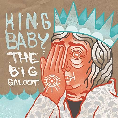 Cover for King Baby · Big Galoot (CD) (2017)