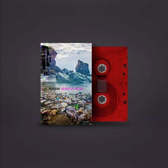 Cover for Placebo · Never Let Me Go (Transparent Red Cassette) (Kassett) (2022)