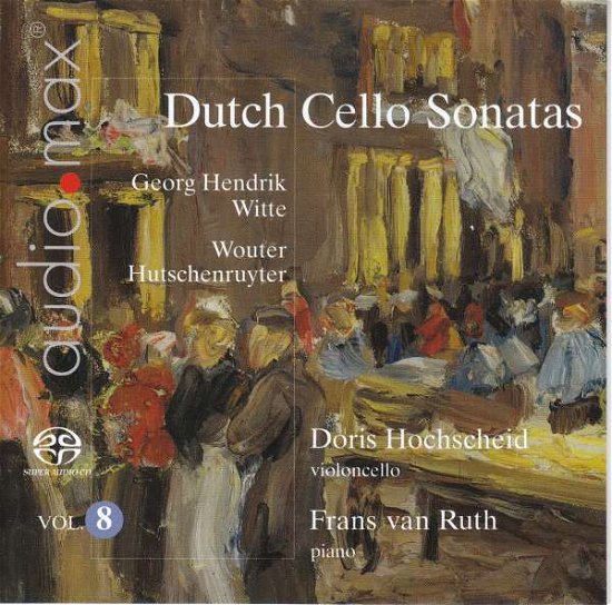 Dutch Cello Sonatas Vol. 8 - Doris Hochscheid / Frans Van Ruth - Musikk - AUDIOMAX - 0760623209463 - 7. desember 2018