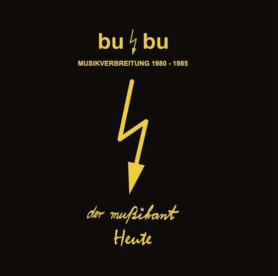 Cover for Heute &amp; Der Musikant · Bu / Bu-musikverbreitung - Recordings 1980-1985 (LP) (2016)