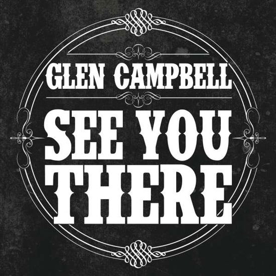 See You There (Limited Edition Picture Disc) - Glen Campbell - Musik - COUNTRY - 0822685134463 - 15. April 2016