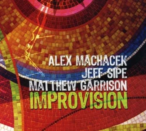 Improvision - Machacek,alex / Garrison,matthew / Sipe,jeff - Musikk - Abstract Logix - 0827912066463 - 18. september 2007