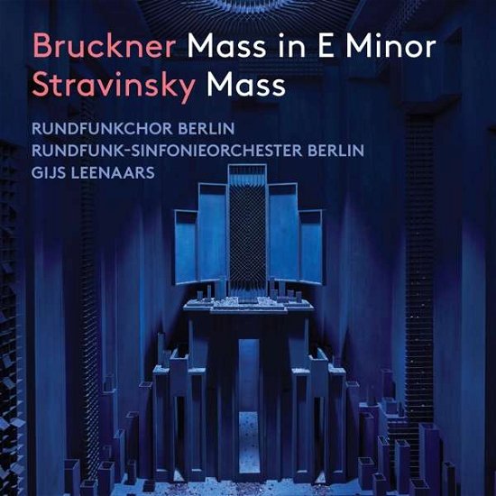 Rundfunkchor Berlin / Rundfunk-sinfonieorchester Berlin / Gijs Leenaars · Bruckner: Mass In E Minor / Stravinsky: Mass (CD) (2020)