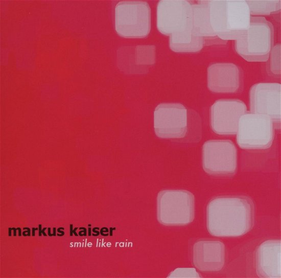 Smile Like Rain - Markus Kaiser - Musik - ACOUSTIC MUSIC - 4013429190463 - 31 augusti 2007
