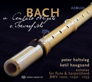 A Cembalo Obligato e Travers Solo (Sonatas) Aeolus Klassisk - Peter Holtslag / Ketil Haugsand - Muziek - DAN - 4026798102463 - 1 juli 2016