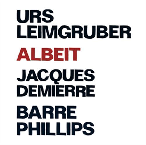 Albeit - Urs Leimgruber / Jacques Demierre / Barre Phillips - Música - CADIZ - JAZZWERKSTATT - 4250079758463 - 6 de abril de 2018