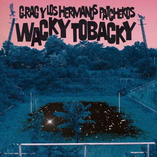 Cover for G.rag Y Los Hermanos Patc · Wacky Tobacky (LP) (2016)