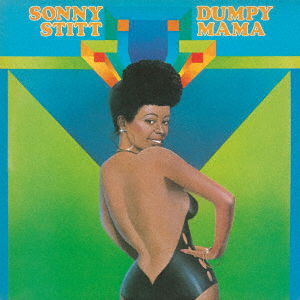 Dumpy Mama - Sonny Stitt - Music - UNIVERSAL - 4526180544463 - January 8, 2021