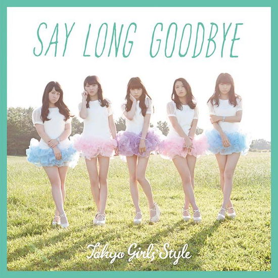 Cover for Tokyo Girls` Style · Say Long Goodbye / Himawari to Hoshikuzu (CD) [English, Japan Import edition] (2014)