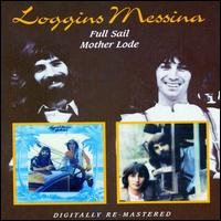 Cover for Loggins &amp; Messina · Full Sail / Mother Lode (CD) [Remastered edition] (2007)
