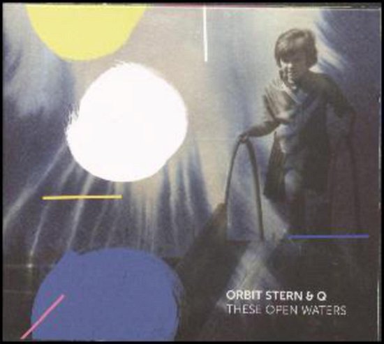 Cover for Orbit Stern &amp; Q · These Open Waters (CD) (2017)