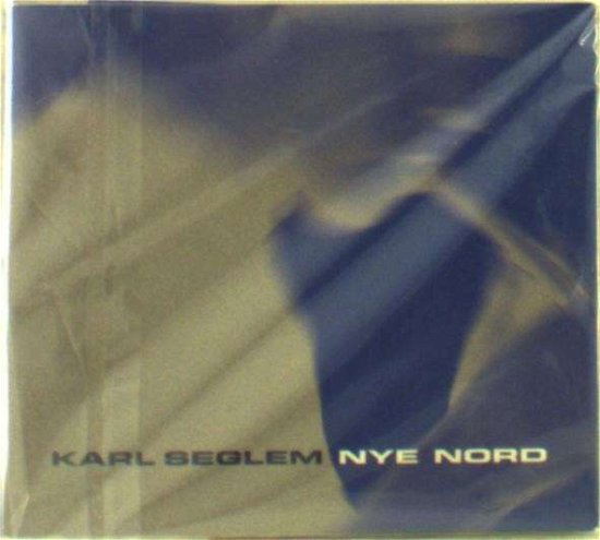 Cover for Karl Seglem · Nye Nord (CD) (2013)