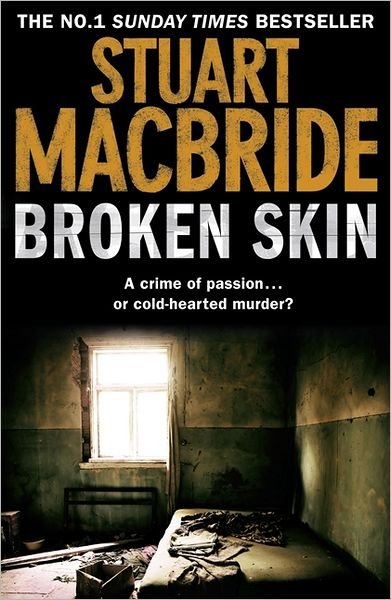 Cover for Stuart MacBride · Broken Skin - Logan McRae (Paperback Book) (2011)