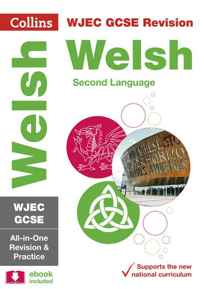 Cover for Collins GCSE · WJEC GCSE Welsh as a Second Language All-in-One Complete Revision and Practice: Ideal for the 2025 and 2026 Exams - Collins GCSE Revision (Paperback Book) [Edition edition] (2017)