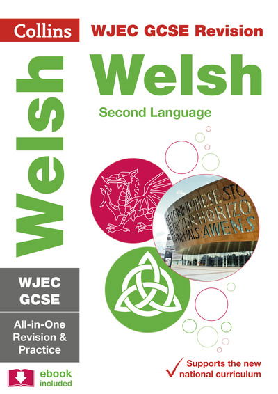 WJEC GCSE Welsh as a Second Language All-in-One Complete Revision and Practice: Ideal for the 2025 and 2026 Exams - Collins GCSE Revision - Collins GCSE - Książki - HarperCollins Publishers - 9780008227463 - 5 października 2017