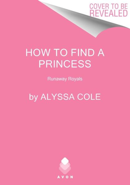 Cover for Alyssa Cole · How to Find a Princess: Runaway Royals - Runaway Royals (Paperback Book) (2024)