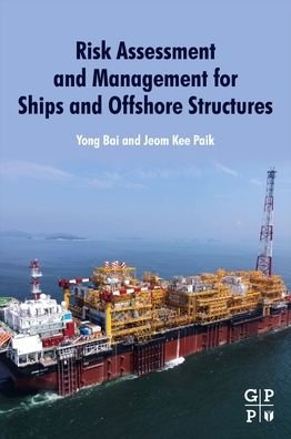 Cover for Bai, Yong (President, Offshore Pipelines and Risers (OPR) Inc., Houston, TX, USA) · Risk Assessment and Management for Ships and Offshore Structures (Taschenbuch) (2024)