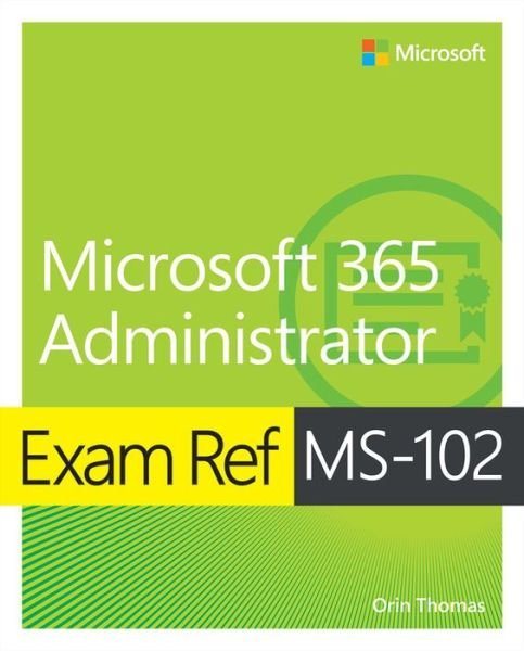 Cover for Orin Thomas · Exam Ref MS-102 Microsoft 365 Administrator - Exam Ref (Pocketbok) (2023)