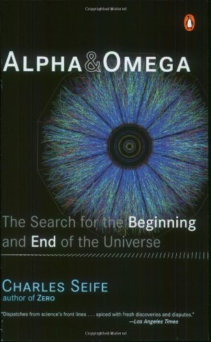 Cover for Charles Seife · Alpha and Omega: the Search for the Beginning and End of the Universe (Paperback Bog) [Reprint edition] (2004)