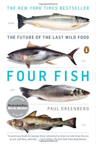 Cover for Paul Greenberg · Four Fish: the Future of the Last Wild Food (Paperback Book) [Reprint edition] (2011)