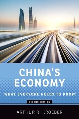 Cover for Kroeber, Arthur R. (Founding partner and managing director of Gavekal Dragonomics, Founding partner and managing director of Gavekal Dragonomics) · China's Economy: What Everyone Needs to Know® - What Everyone Needs to Know® (Pocketbok) [2 Revised edition] (2020)