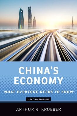 China's Economy: What Everyone Needs to Know® - What Everyone Needs to Know® - Kroeber, Arthur R. (Founding partner and managing director of Gavekal Dragonomics, Founding partner and managing director of Gavekal Dragonomics) - Kirjat - Oxford University Press Inc - 9780190946463 - torstai 24. syyskuuta 2020