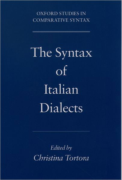 Cover for Tortora, Christina, · The Syntax of Italian Dialects - Oxford Studies in Comparative Syntax (Taschenbuch) (2003)