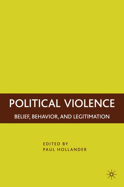 Cover for Paul Hollander · Political Violence: Belief, Behavior, and Legitimation (Hardcover Book) (2008)