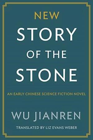 Cover for Jianren Wu · New Story of the Stone: An Early Chinese Science Fiction Novel (Hardcover Book) (2025)