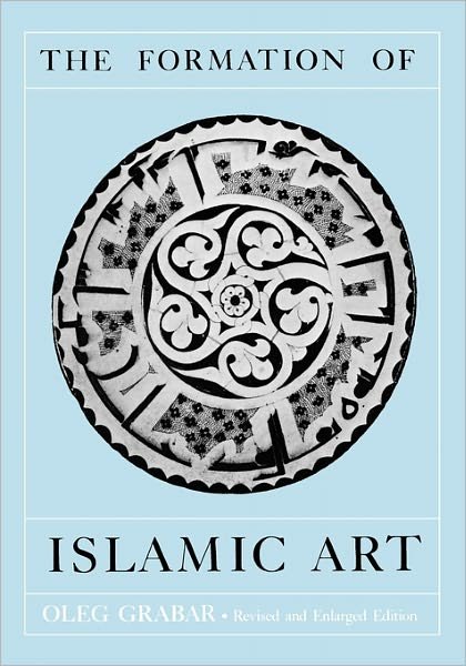 Cover for Oleg Grabar · The Formation of Islamic Art (Paperback Book) [Revised edition] (1987)