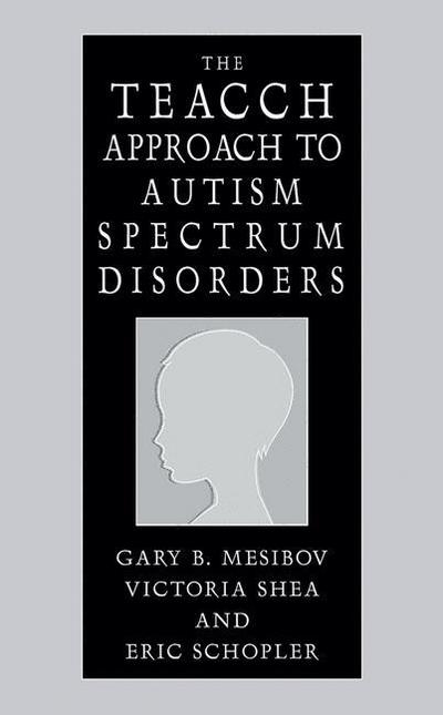 Cover for Gary B. Mesibov · The TEACCH Approach to Autism Spectrum Disorders (Hardcover Book) [2004 edition] (2004)