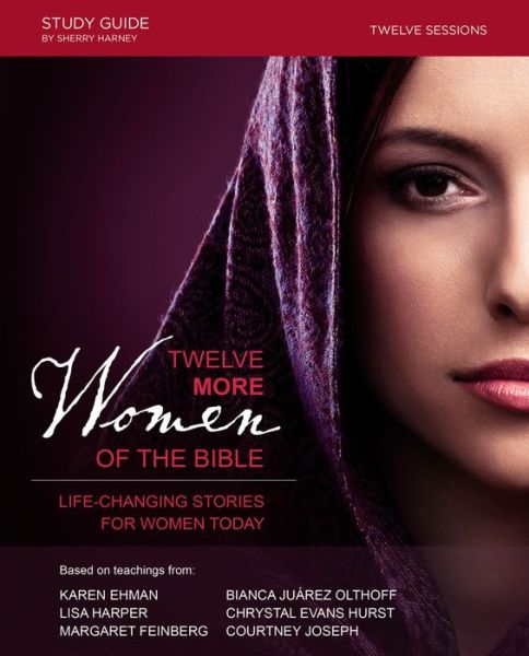 Cover for Lisa Harper · Twelve More Women of the Bible Study Guide: Life-Changing Stories for Women Today (Paperback Book) (2017)