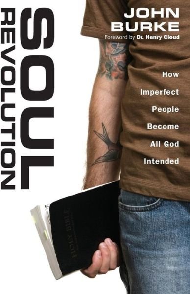 Cover for John Burke · Soul Revolution: How Imperfect People Become All God Intended (Paperback Bog) (2008)