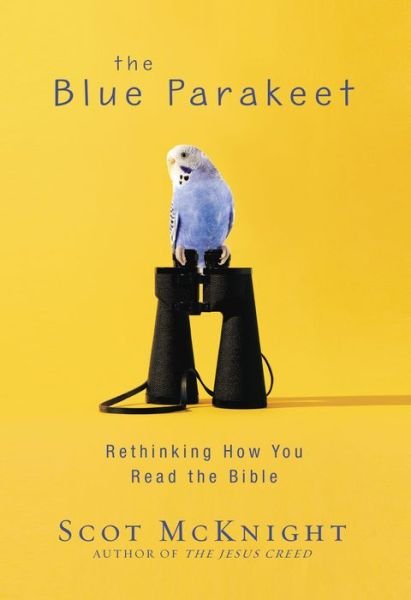 Cover for Scot McKnight · The Blue Parakeet: Rethinking How You Read the Bible (Paperback Book) [Revised edition] (2016)