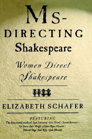 Cover for Elizabeth Schafer · Ms-directing Shakespeare: Women Direct Shakespeare (Hardcover Book) [Lst St. Martin's Ed edition] (2000)