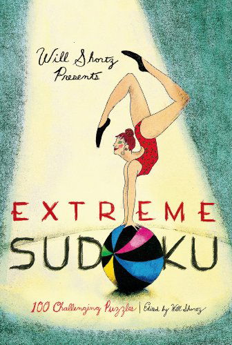 Cover for Will Shortz · Will Shortz Presents Extreme Sudoku: 100 Challenging Puzzles (Paperback Book) (2011)